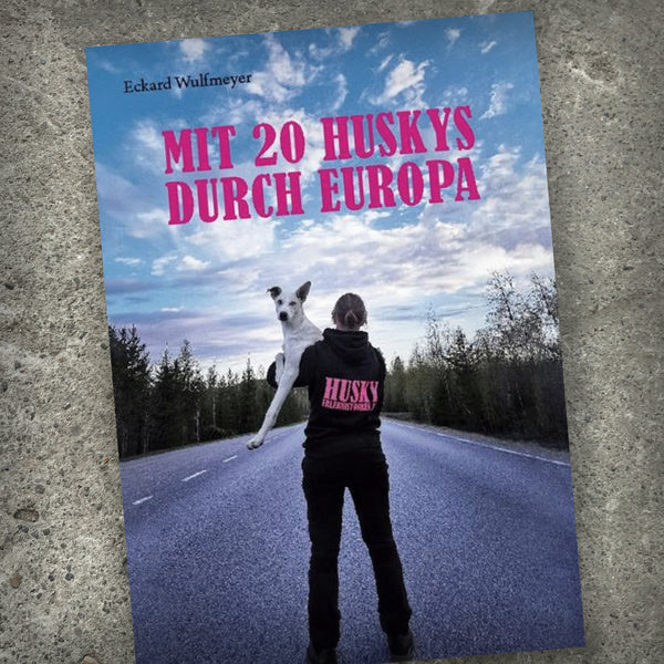 MIT 20 HUSKYS DURCH EUROPA