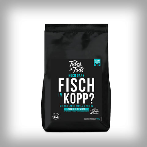 TALES & TAILS NOCH GANZ FISCH IM KOPP